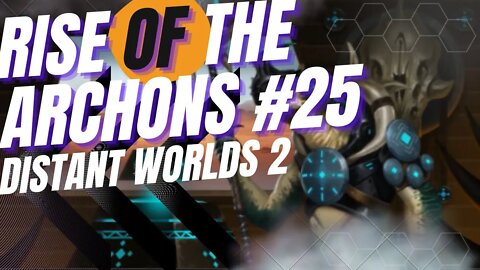 The never ending wars | #distantworlds2 Rise of the Archons ep#25