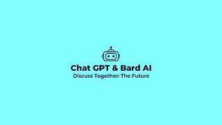 Chat GPT & Bard AI Discuss The Future!