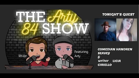 Comedian Handren Seavey & Writer Licia Ciriello on The Arty 84 Show – 2021-02-24 – EP 171