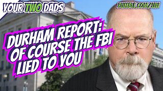 DURHAM REPORT: Of Course The FBI Lied To You