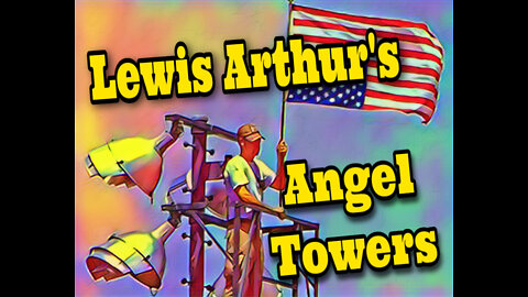 ~Lewis Arthur’s Angel Towers~