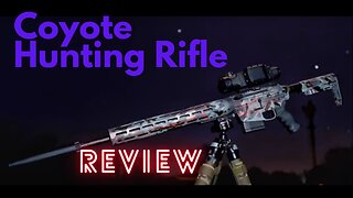Coyote Hunting Rifle - Review