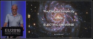 TRIBUTE - Wallace Thornhill: The Elegant Simplicity of the Electric Universe | EU2016