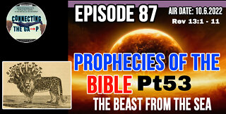 Episode 87 - Prophecies of the Bible Pt. 53 - The Beast From The Sea