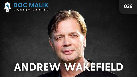 Andrew Wakefield - The Original "Anti-vaxxer Quack" Or An Ethical Doctor Way Ahead Of His Time?