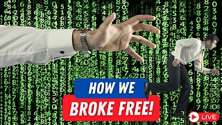 We DID IT! How We Escaped the MATRIX For Good