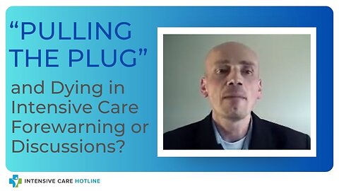 "Pulling the Plug" and Dying in Intensive Care Without Forewarning or Discussions?