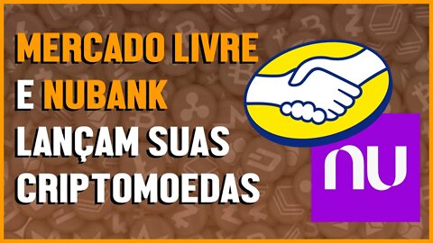 MERCADO COIN E NUCOIN; MERCADO LIVRE E NUBANK LANÇANDO SUAS PRÓPRIAS CRIPTOMEODAS