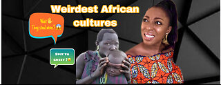 Weirdest African cultures