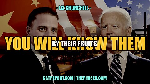 YOU WILL KNOW THEM BY THEIR FRUITS -- LIZ CHURCHILL