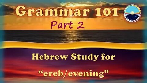 1.4b Grammar 101 & Hebrew Study Skills Pt 2