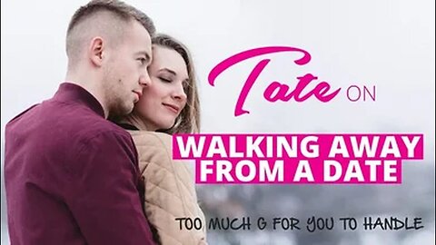 Andrew Tate on Walking Away from Dates | October 23, 2018