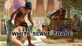 The White Slave Trade - Forgotten History