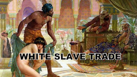 The White Slave Trade - Forgotten History