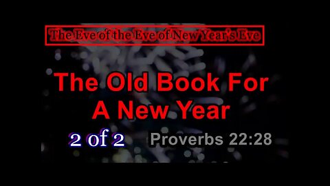 New Commitment to the Old Book (Proverbs 22:28) 2 of 2