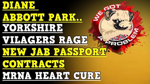 Diane Abbott Park, Northern Villagers Rage, Jab Pass Contracts & MRNA Heart Cure Claims