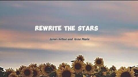 Rewrite the Stars- James Arthur and Anne-Marie (Lyrics)