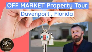 Off market Property Tour in Davenport Florida | Oliver Thorpe 352-242-7711