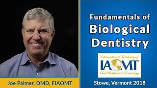 Fundamentals of Biological Dentistry Course | Joe Palmer, DMD