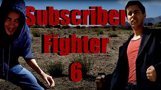 Subscriber Fighter episode: 6