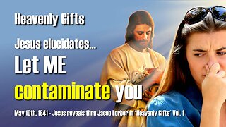 God and the World... Come, let Me contaminate you! ❤️ Heavenly Gifts thru Jakob Lorber