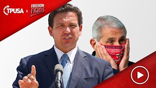 DeSantis Has A Message for Fauci Loving Tyrants