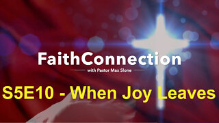 FaithConnection S5E10 - When Joy Leaves