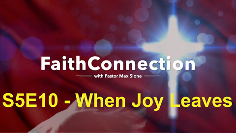 FaithConnection S5E10 - When Joy Leaves