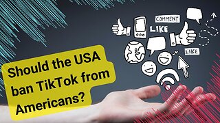 276 - TikTok: Banned In The USA?