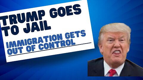 Operation Truth Episode 20 - The Out of Control Immigration Issue and Trump Arrested