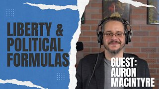 Does the Right Need A New Political Formula? | Guest Auron MacIntyre | 01/11/24