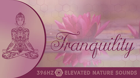 Tranquility 396Hz Relaxation