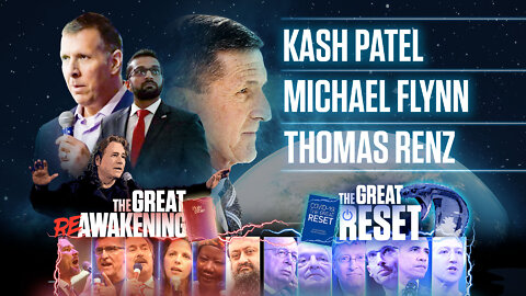 Kash Patel, General Flynn & Attorney Renz | “The Great Reset” or “The Great ReAwakening?