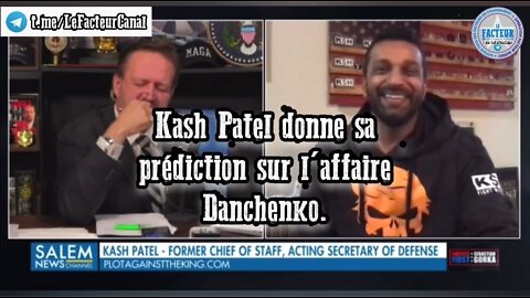 Kash Patel donne sa prédiction sur l'affaire Danchenko.