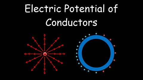 Electric Potential, Conductors, Equipotential Surface - Physics