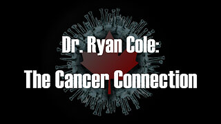 Dr. Ryan Cole: The Cancer Connection