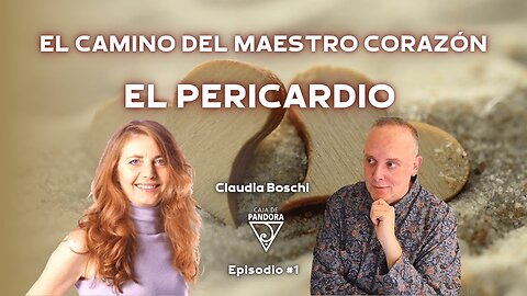 El Camino del Maestro Corazón (El Pericardio) con Claudia Boschi