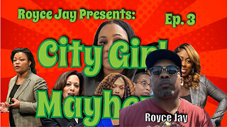 Royce Jay Presents: City Girls Mayhem Ep.3