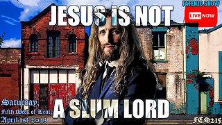 Jesus IS Not a SLUM LORD! (FES215) #FATENZO #BASED #CATHOLIC #SHOW