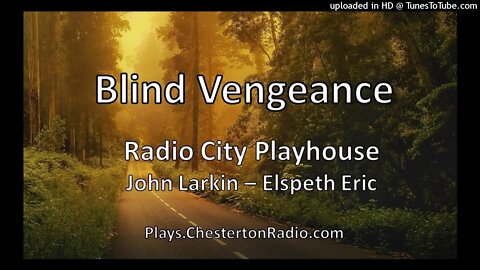 Blind Vengeance - Radio City Playhouse - John Larkin - Elspeth Eric