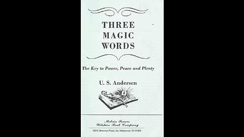 Synopsis of the Book - Three magic Words by U.S. Andersen,1954 - The Key to Power, Peace and Plenty