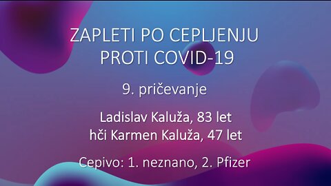 Zapleti po cepljenju proti Covid-19 (9. pričevanje) - Karmen za očeta Ladislava Kaluža (Pfizer)