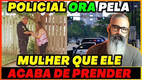 🔴 Policial é flagrado orando por mulher que ele prendeu