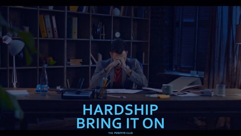 Hardship Bring it On