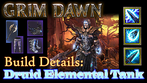 Grim Dawn - Druid Elemental Tank: Build