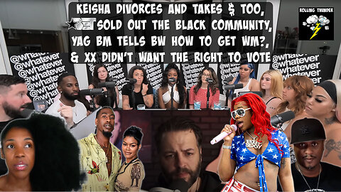 KEISHA Takes Ballers $ | BET Sold Out Blacks | YAG BM Tells BW to Date WM | XX Didn't Want to VOTE