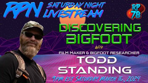 Discovering Bigfoot with Todd Standing on Sat. Night Livestream