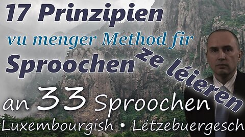 17 Principles of My Method for Learning Foreign Languages - in LUXEMBOURGISH & other 32 languages