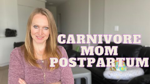 Carnivore Mom Postpartum | Amazing Benefits of Carnivore Diet | Postpartum