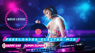 HAPPY DAY - FREELOADER ELECTRO MIX - YUMM YUMM